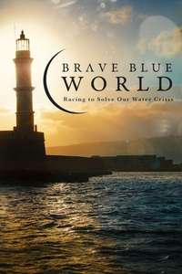 Brave Blue World: Racing to Solve Our Water Crisis - Posters