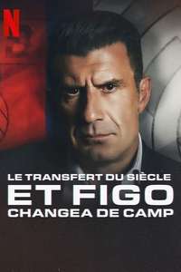 The Figo Affair: The Transfer that Changed Football - Poster