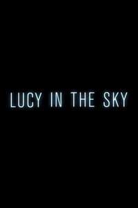Lucy in the Sky - Posters