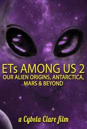 ETs Among Us 2: Our Alien Origins  Antarctica  Mars and Beyond