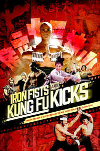 Iron Fists and Kung Fu Kicks - Poster