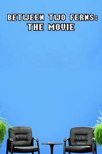 Between Two Ferns: The Movie - Poster