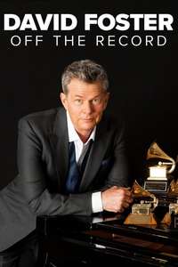 David Foster: Off the Record - Poster
