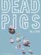 Dead Pigs