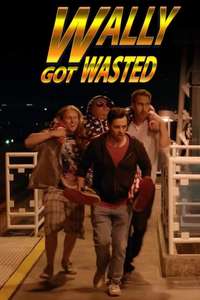 Wally Got Wasted - Poster