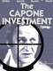 The Capone Investment