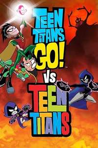 Teen Titans Go! vs. Teen Titans - Poster