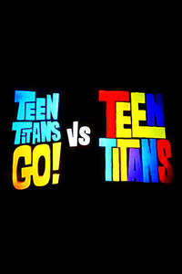 Teen Titans Go! vs. Teen Titans - Poster