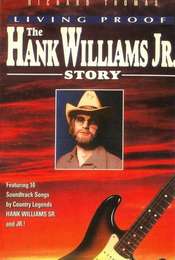 Living Proof: The Hank Williams  Jr. Story