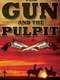 The Gun and the Pulpit