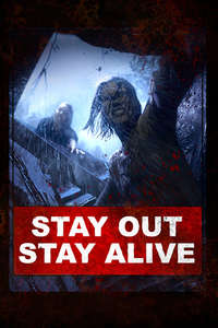 Stay Out Stay Alive - Poster