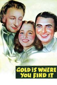 Gold Is Where You Find It - Posters