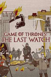 Game of Thrones: The Last Watch - Posters