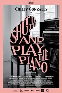 Shut Up and Play the Piano - Poster