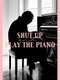 Shut Up and Play the Piano
