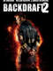 Backdraft 2