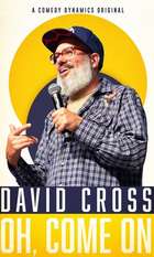 David Cross: Oh Come On