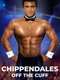 Chippendales: Off the Cuff