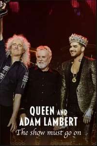The Show Must Go On: The Queen + Adam Lambert Story - Poster