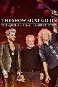 The Show Must Go On: The Queen + Adam Lambert Story - Poster