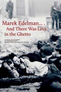 Marek Edelman... and There Was Love in the Ghetto - Poster