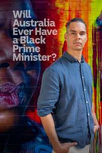 Will Australia Ever Have A Black Prime Minister? - Poster