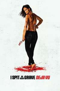 I Spit on Your Grave: Deja Vu - Poster