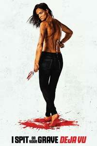 I Spit on Your Grave: Deja Vu - Poster