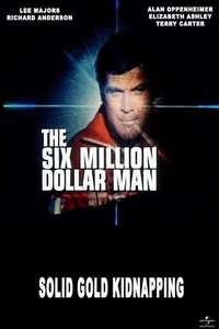 The Six Million Dollar Man: The Solid Gold Kidnapping - Poster