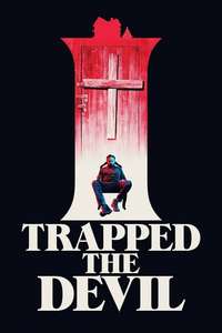 I Trapped The Devil - Poster