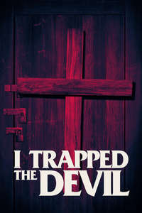I Trapped The Devil - Poster