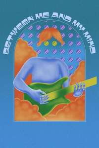 Between Me and My Mind - Posters