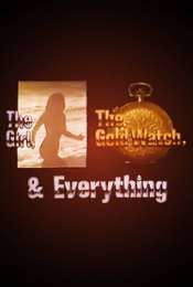 The Girl  the Gold Watch & Everything