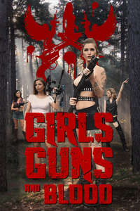 Girls Guns and Blood - Poster
