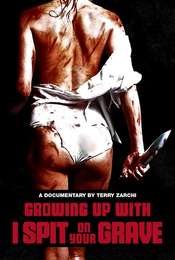 Growing Up with I Spit on Your Grave
