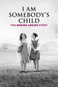 I Am Somebody’s Child: The Regina Louise Story - Poster