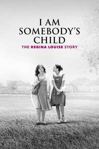 I Am Somebody’s Child: The Regina Louise Story - Poster