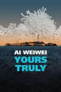Ai Weiwei: Yours Truly - Poster
