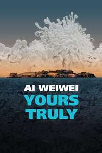 Ai Weiwei: Yours Truly - Poster