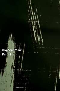 Dog Star Man: Part III - Posters