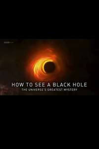 How to See a Black Hole: The Universe's Greatest Mystery - Poster