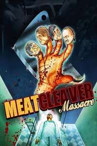 Meatcleaver Massacre - Posters