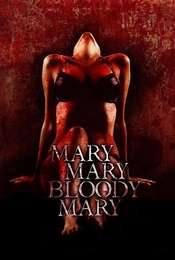 Mary  Mary  Bloody Mary
