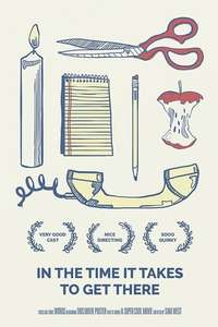 In The Time It Takes To Get There - Poster