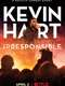 Kevin Hart: Irresponsible