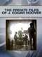 The Private Files of J. Edgar Hoover
