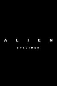 Alien: Specimen - Posters