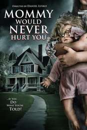 Mommy Would Never Hurt You