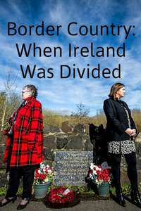 Border Country: When Ireland Was Divided - Poster