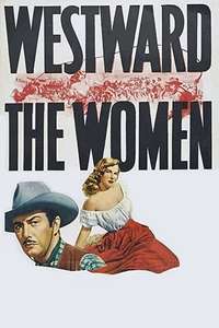 Westward the Women - Poster